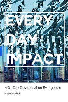 Paperback Everyday Impact: A 31 Day Devotional on Evangelism Book