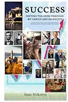 SUCCESS: Defying the Odds through my Genius and Ingenuity 1963295315 Book Cover