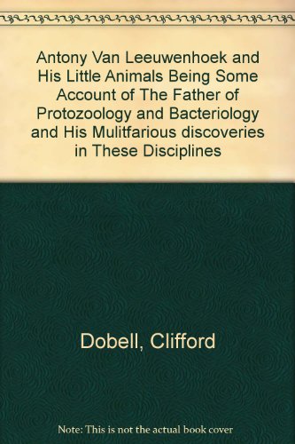 Antony van Leeuwenhoek and his 