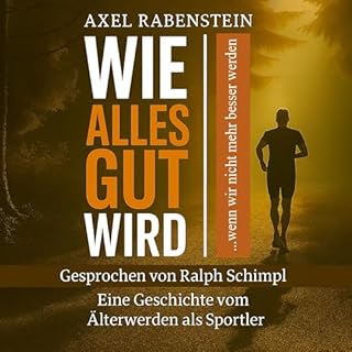 Wie alles gut wird ... wenn wir nicht mehr besser werden Titelbild