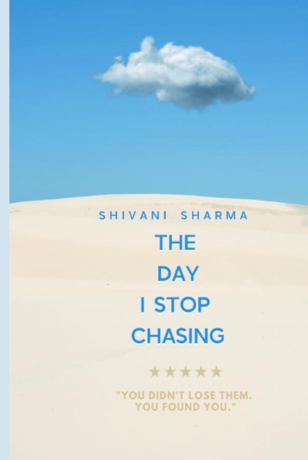 THE DAY I STOPPED CHASING: You didn't lose them. You found you.