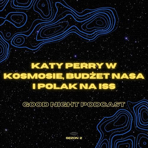 Astronauci, Katy Perry w kosmosie, budżet NASA i Polak na ISS cover art