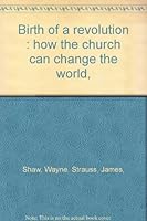 Birth of a revolution;: How the church can change the world, B0006CA4WQ Book Cover