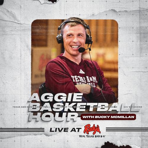 Episode 2: The Aggie Basketball Hour with Bucky McMillan