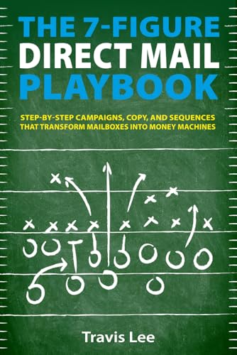 The 7-Figure Direct Mail Playbook: Step-by-Step Campaigns, Copy, and Sequences