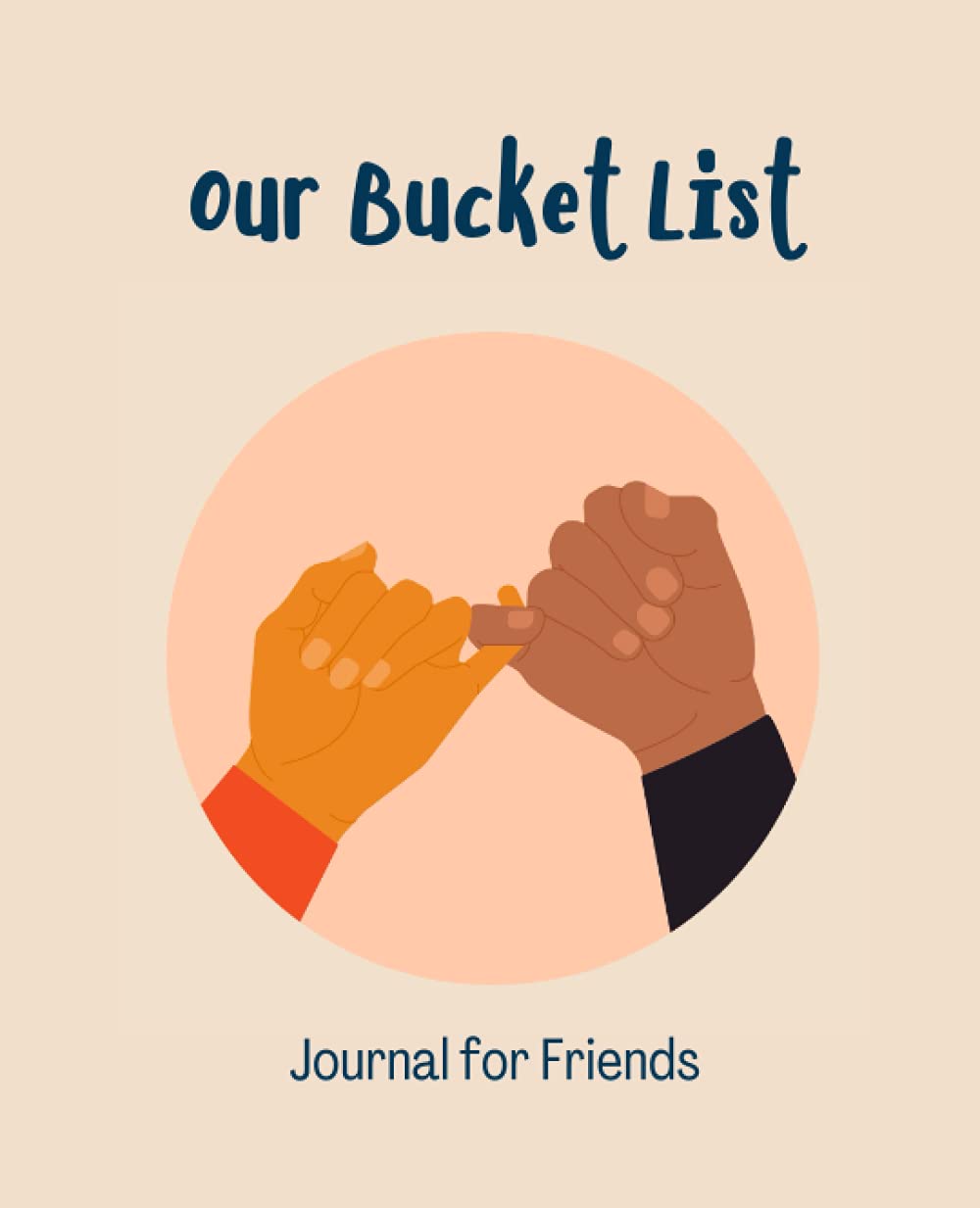 Our Bucket List - Journal for Friends: Best friends journal to write in your own bucket list - Bucket list ideas for travel, adventure and things to do together