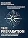 The Preparation: How To Become Competent, Confident, and Dangerous