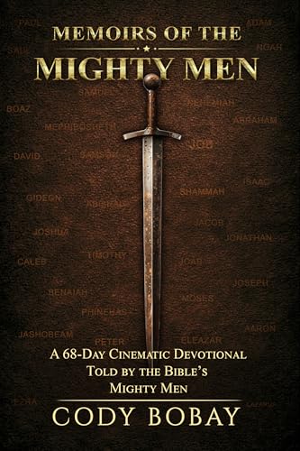 Memoirs of the Mighty Men: A 68-Day Cinematic Devotional Told by the Bible’s Mighty Men