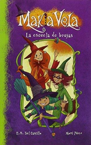 La escuela de brujas (Makia vela, 1) (Spanish Edition)