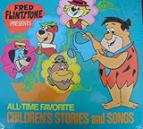 Fred Flintstone Presents All-time Favorite Children's Stories and Songs
