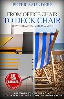 Paperback From Office Chair to Deck Chair: How to Have 2 Summers a Year Book