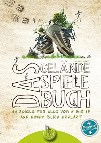 Das Geländespielebuch: 33 Spiele für alle von 8