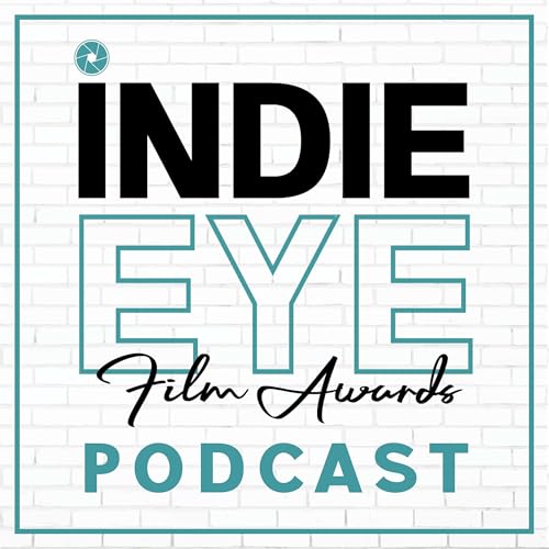 IndieEye Film Awards podcast Podcast Por IndieEye Film Awards arte de portada
