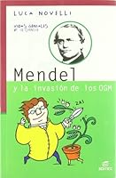 Mendel y la invasión de los OGM (Vidas Geniales de la Ciencia) (Spanish Edition) 8497713761 Book Cover