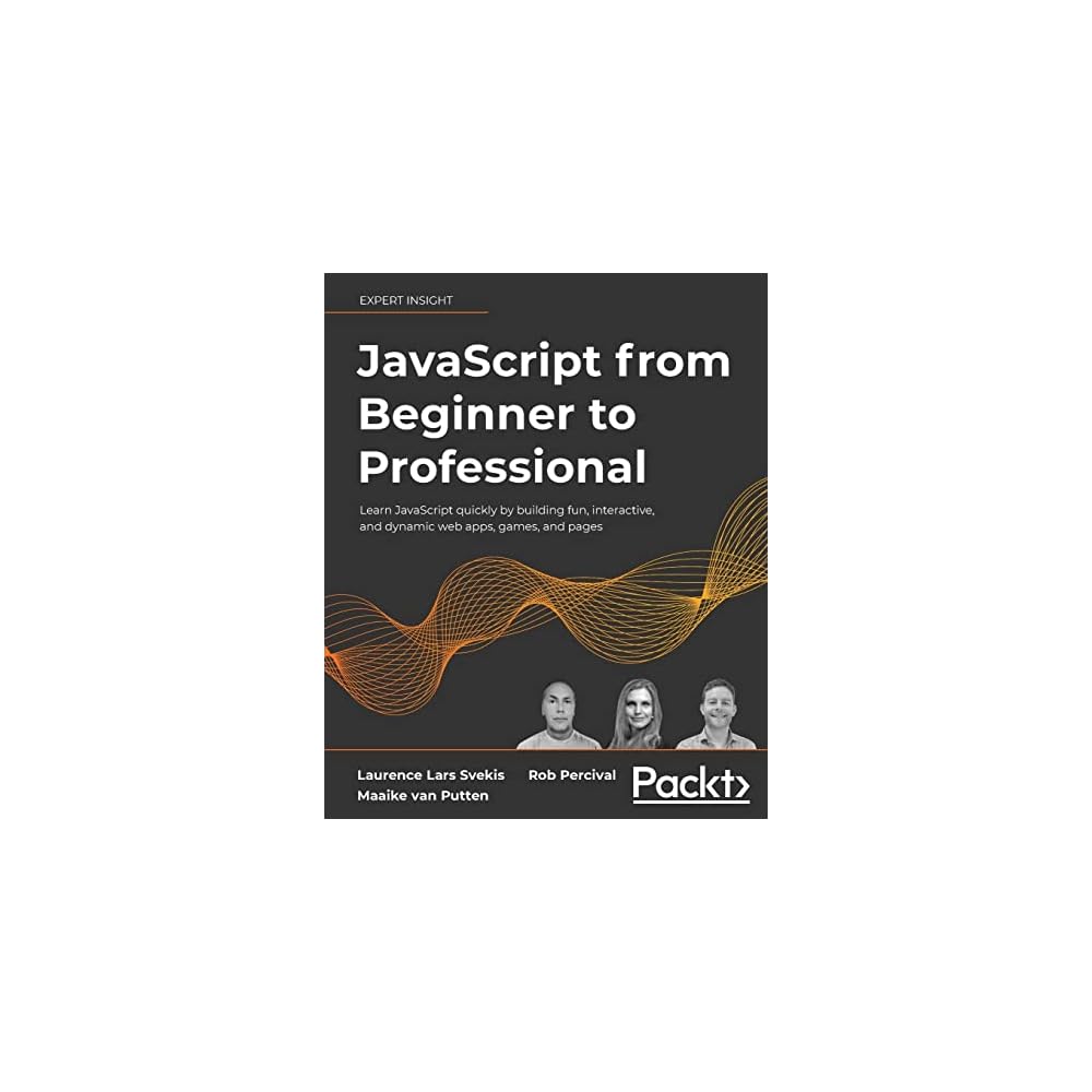 Buy JavaScript from Beginner to Professional: Learn JavaScript quickly by  building fun, interactive, and dynamic web apps, games, and pages Online at  Lowest Price in Nepal. 1800562527
