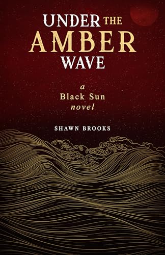Under the Amber Wave : A Japanese Folk Horror Series (Black Sun, Book 2)