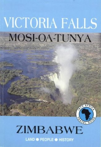 Victoria Falls Mosi Oa Tunya Zimbabwe Land People History Into Africa Travel Guides Series Buy Online In Bermuda At Bermuda Desertcart Com Productid 190412744