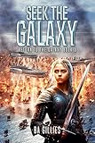  Seek the Galaxy: A Space Opera of Alien Invasion and Human Resistance (Return To The Galaxy Book 3) (English Edition)