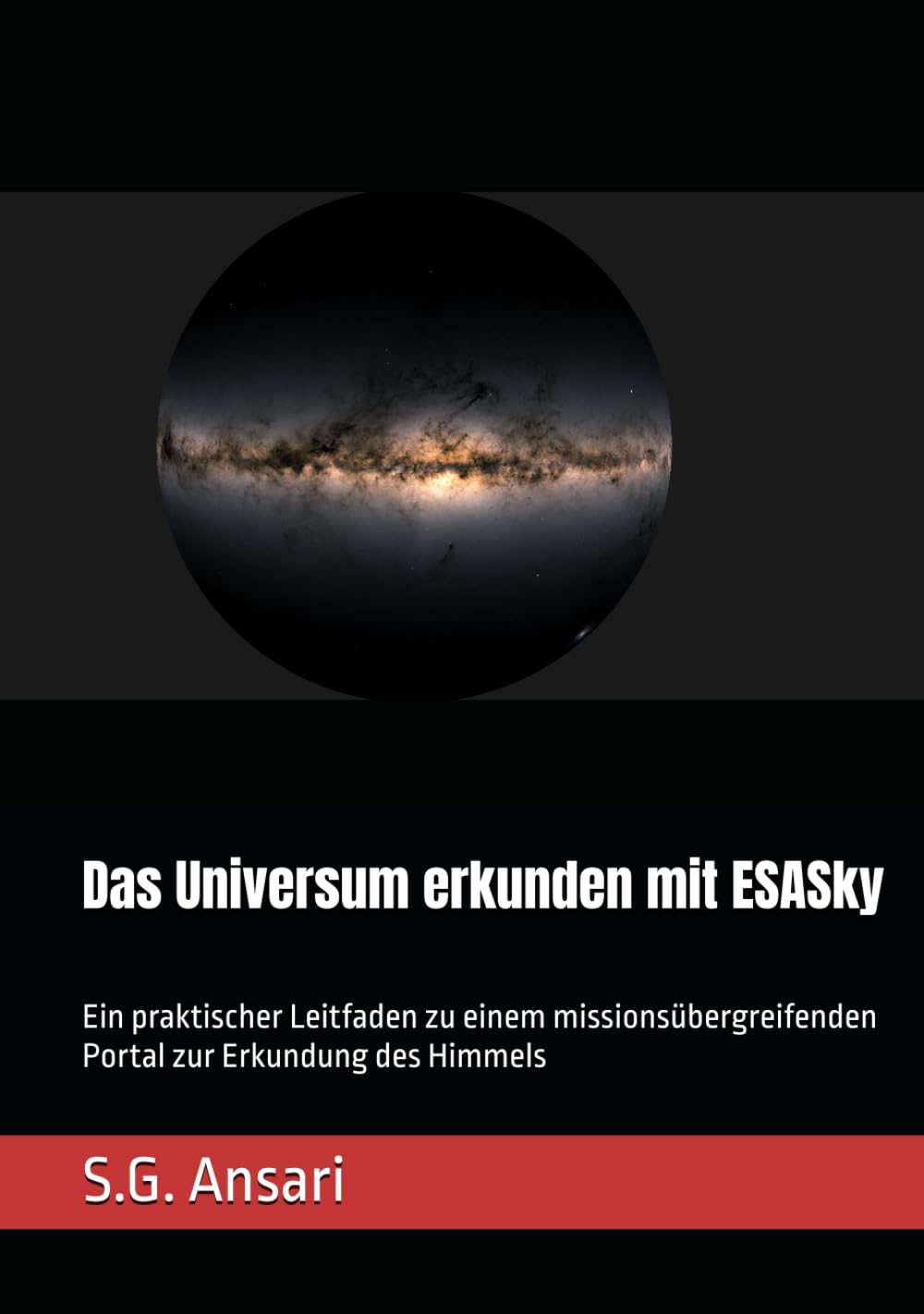 Das Universum erkunden mit ESASky: Ein praktischer Leitfaden zu einem missionsübergreifenden Portal zur Erkundung des Himmels