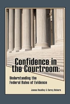 Paperback Confidence in the Courtroom: Understanding the Federal Rules of Evidence Book