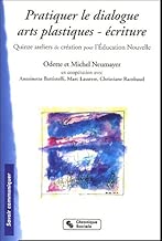 Download Pratiquer le dialogue Arts plastiques-écritures : Quinze ateliers de création pour l'Education Nouvelle PDF