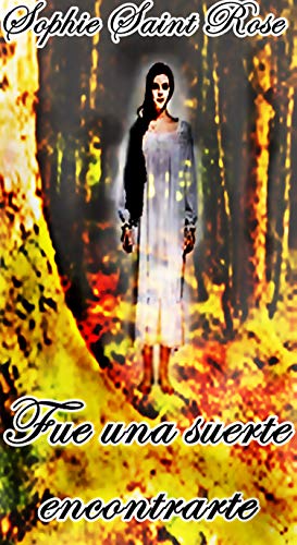 Fue una suerte encontrarte (Spanish Edition)