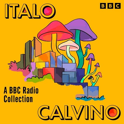 Couverture de Italo Calvino: A BBC Radio Collection