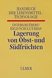 Lagerung von Obst und Südfrüchten (Handbuch der Lebensmitteltechnologie)