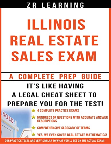 Illinois Real Estate Sales Exam - 2014 Version: Principles, Concepts and Hundreds Of Practice Questions Similar To What You'll See On Test Day