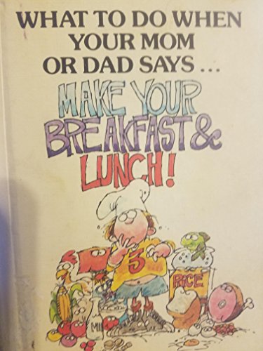 What To Do When You Mom Or Dad Says... "Make Yo... B0029PTH8U Book Cover