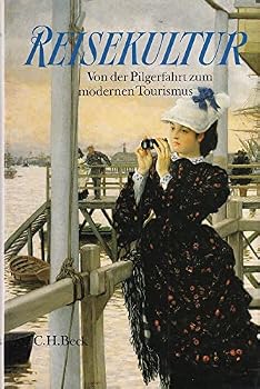 Hardcover Reisekultur: Von der Pilgerfahrt zum modernen Tourismus (German Edition) [German] Book