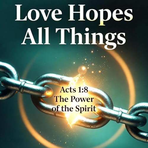 New Christian | Love Is....HOPES ALL THINGS