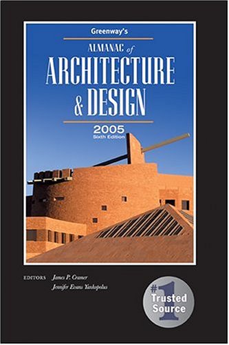Almanac of Architecture &amp; Design 2005, Sixth Edition: James P. Cramer, Jennifer Evans Yankopolus ...