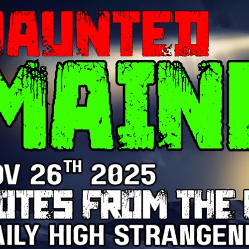Maine! Why is it so haunted?? | NOV 26th 2025 | Notes From the Fringe #9