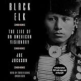 Black Elk: The Life of an American Visionary