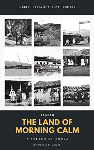 Joseon, the Land of Morning Calm: Modern Korea of 19th Century