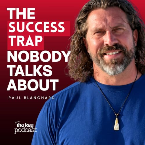 Paul Blanchard: You Can Win at Life and Still Lose Yourself!