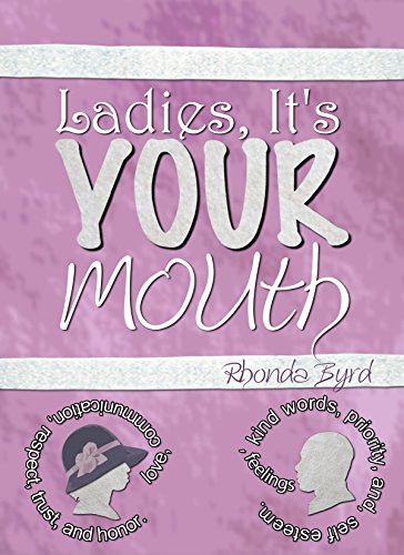 Ladies It's Your Mouth
