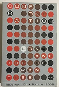 Paperback Confrontation - Love and the Humanities (Issue No. 104 - Summer 2009) Book