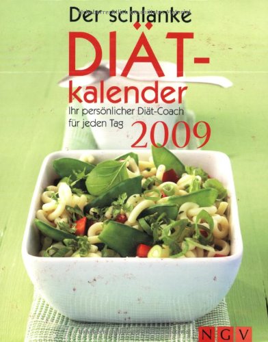 Der schlanke Diät Kalender 2009: Ihr persönlicher Diät-Coach für jeden Tag