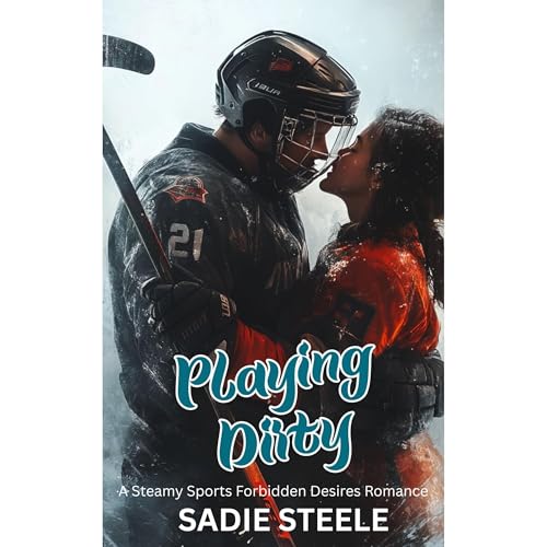 Audiobook: Playing Dirty by Sadie Steele episode artwork
