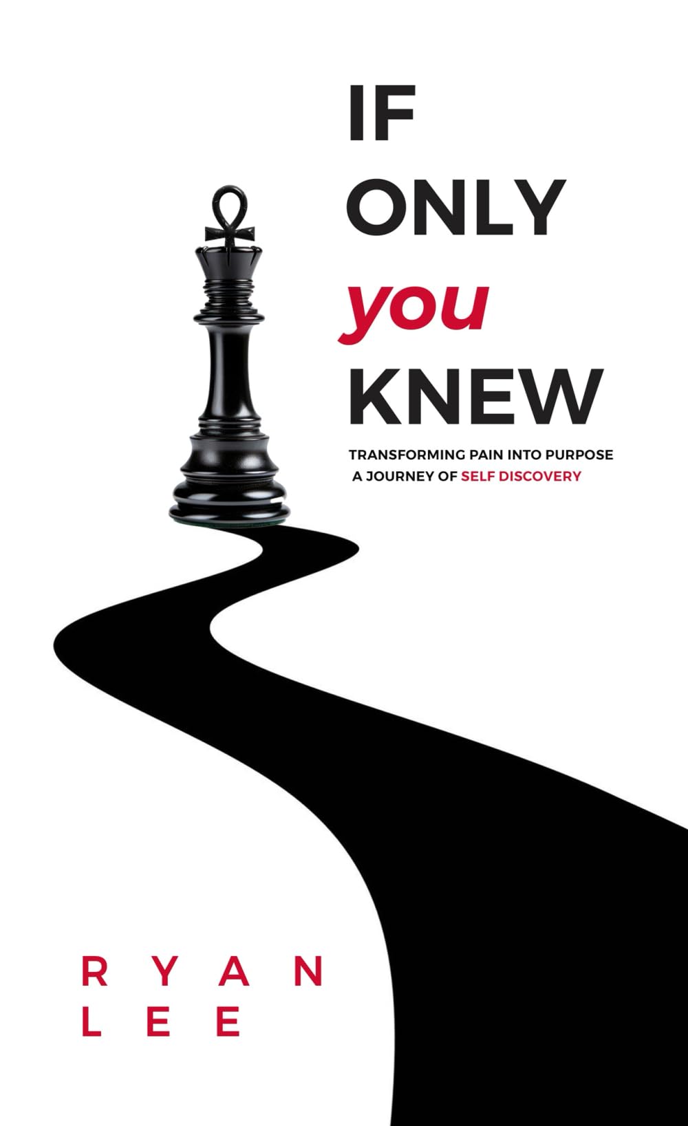 If Only You Knew: Transforming Pain Into Purpose, A Journey Of Self Discovery