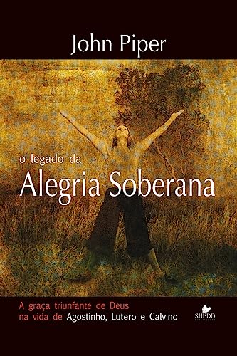 Legado da Alegria Soberana, o