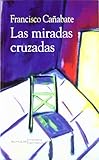  MIRADAS CRUZADAS,LAS (CRISALIDA)