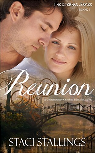 Reunion: A Contemporary Christian Romance Novel (The Dreams Series, Book 2)
