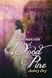  La mansión de Wood Pine (Iris Miller nº 2)