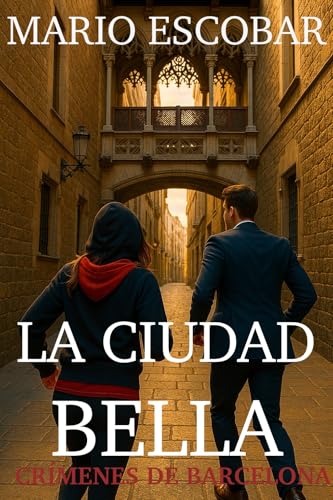 La ciudad Bella: Suspense, intriga y misterio en estado puro (Crímenes de Barcelona nº 2)