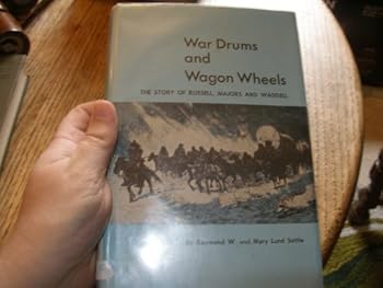 Hardcover War Drums and Wagon Wheels: The Story of Russell, Majors and Waddell Book