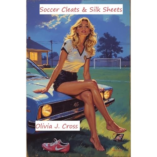 Soccer Cleats &amp;amp; Silk Sheets - Olivia J. Cross episode artwork