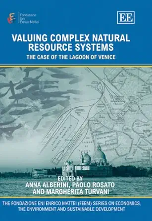 Valuing Complex Natural Resource Systems: The Case of the Lagoon of Venice book cover